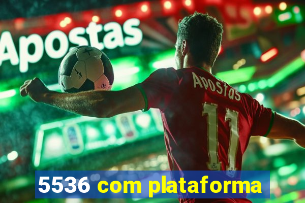 5536 com plataforma