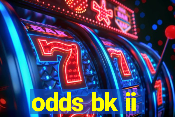 odds bk ii