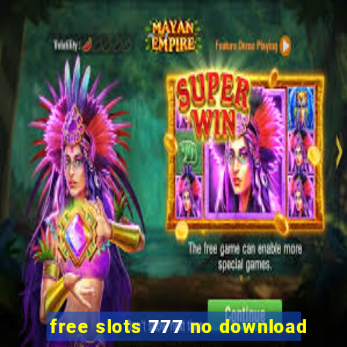 free slots 777 no download