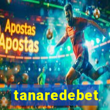 tanaredebet