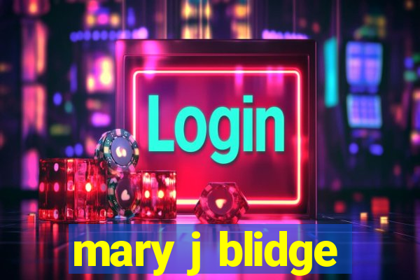 mary j blidge