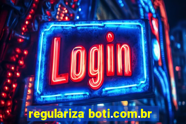 regulariza boti.com.br