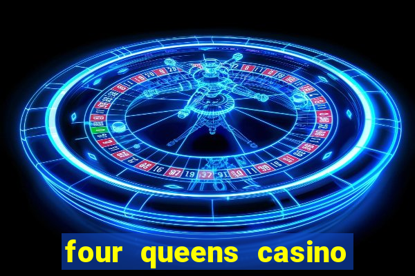 four queens casino and hotel