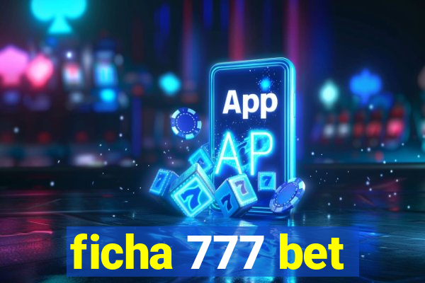 ficha 777 bet