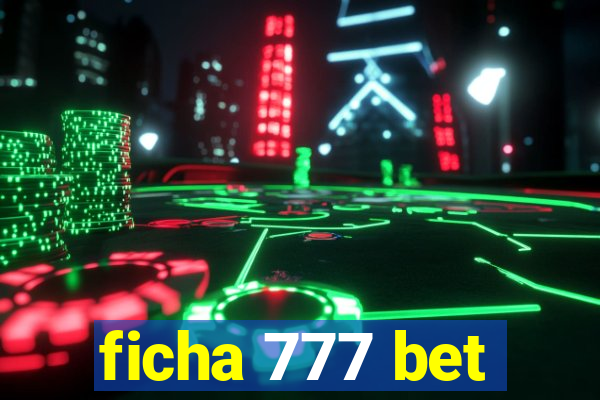 ficha 777 bet