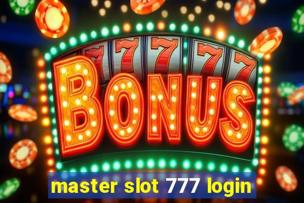 master slot 777 login