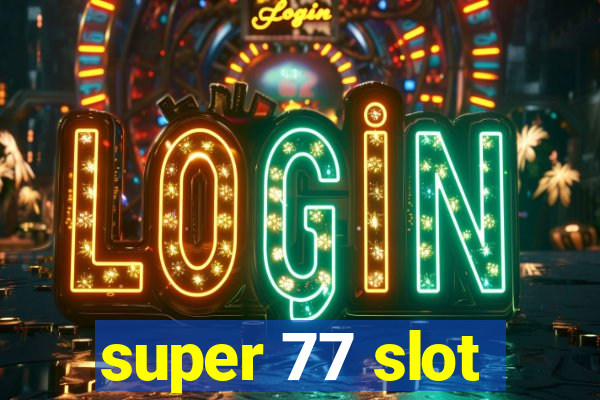 super 77 slot