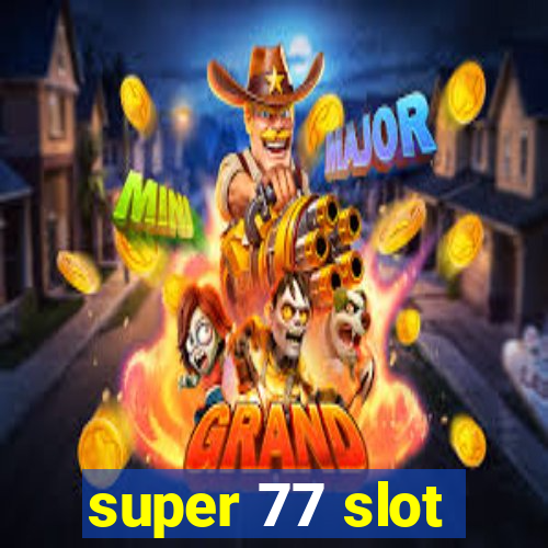 super 77 slot