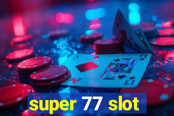 super 77 slot