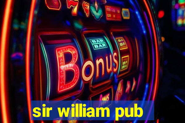 sir william pub