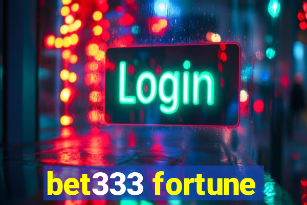 bet333 fortune