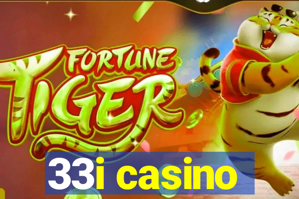 33i casino