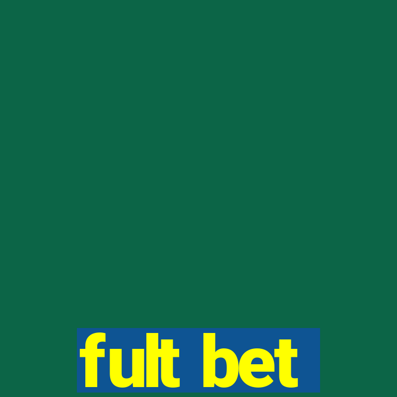 fult bet