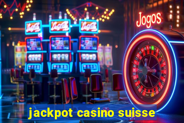 jackpot casino suisse