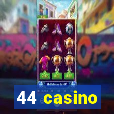 44 casino