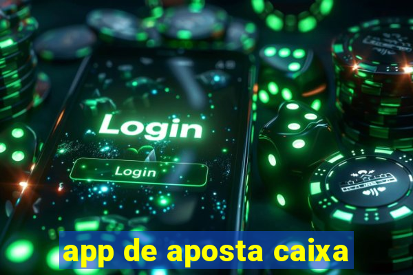 app de aposta caixa