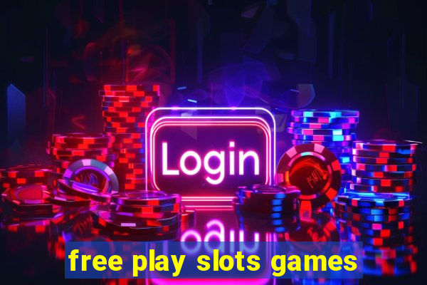 free play slots games