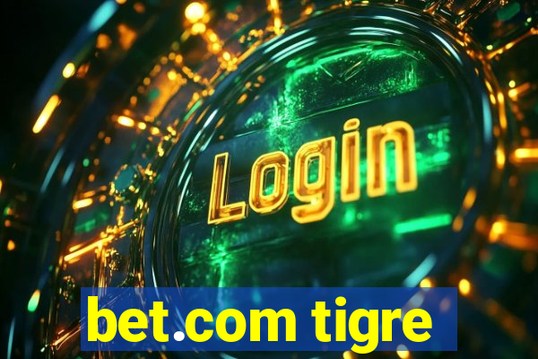 bet.com tigre