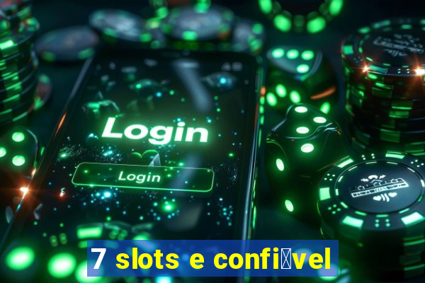 7 slots e confi谩vel