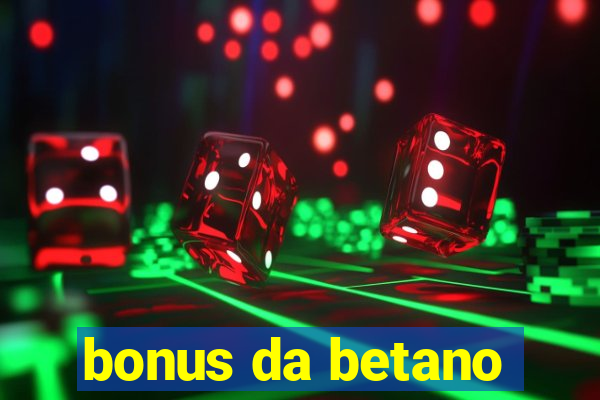 bonus da betano