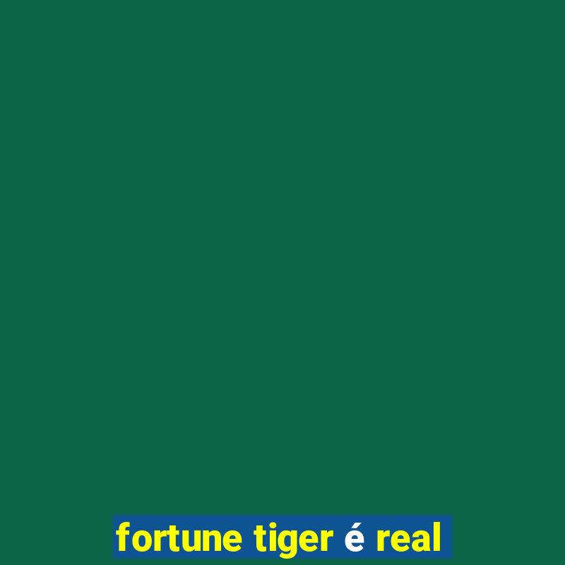 fortune tiger é real