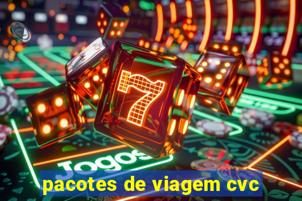 pacotes de viagem cvc