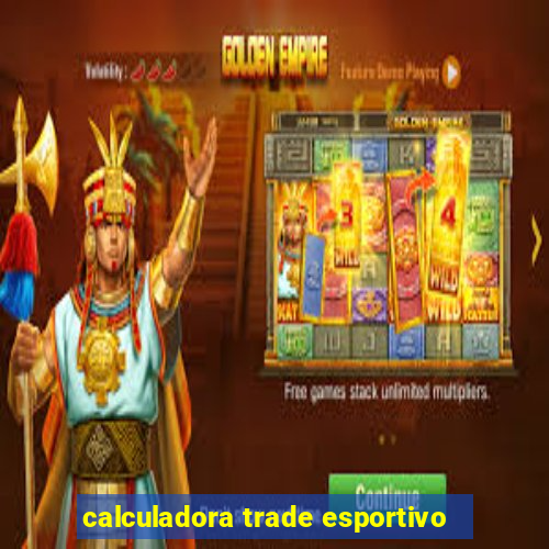 calculadora trade esportivo