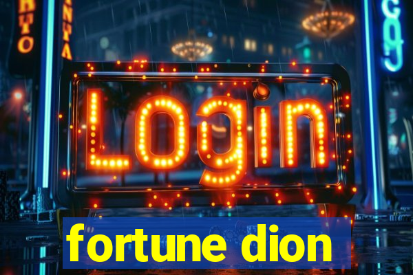 fortune dion