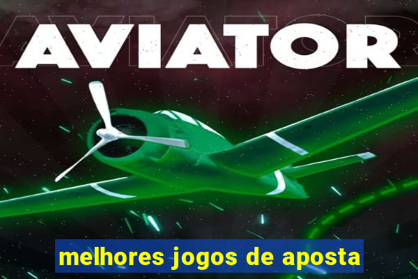 melhores jogos de aposta