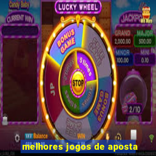 melhores jogos de aposta