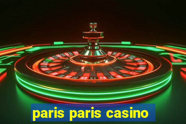 paris paris casino