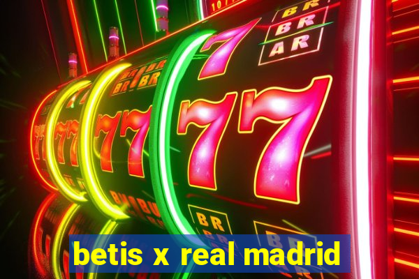 betis x real madrid