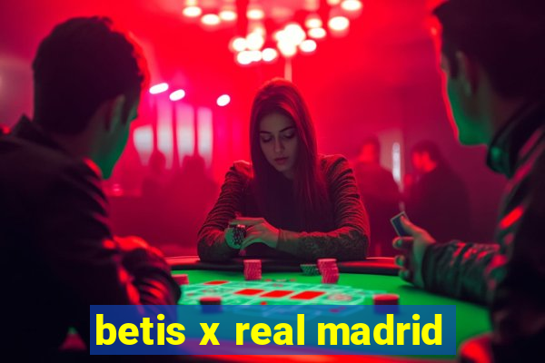 betis x real madrid