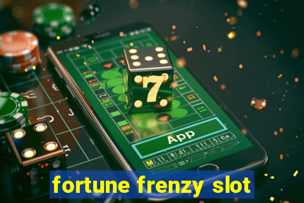 fortune frenzy slot