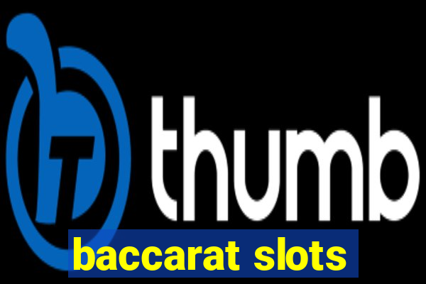 baccarat slots