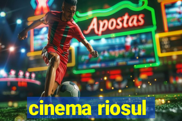 cinema riosul