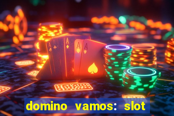 domino vamos: slot crash poker