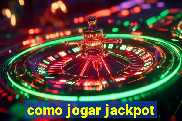 como jogar jackpot