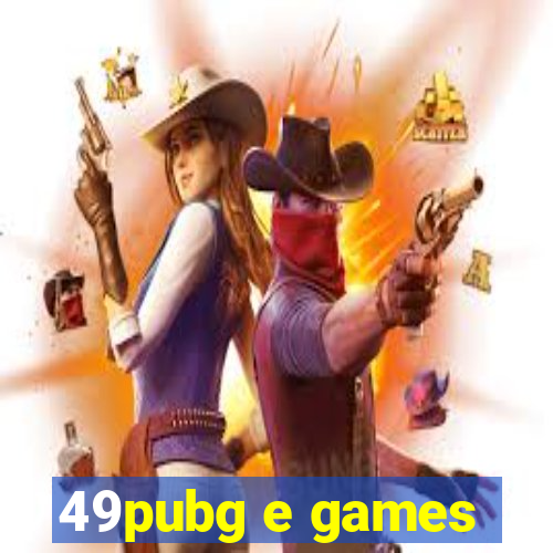 49pubg e games