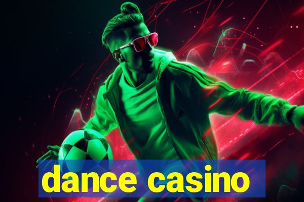 dance casino