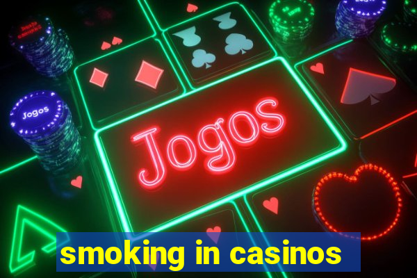 smoking in casinos