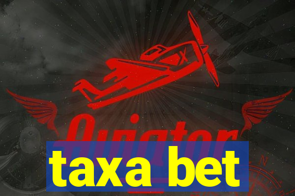 taxa bet