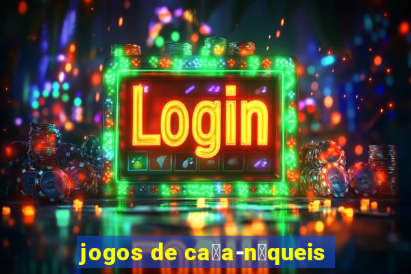 jogos de ca莽a-n铆queis