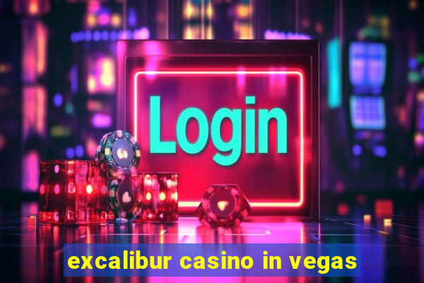 excalibur casino in vegas