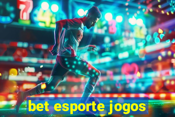 bet esporte jogos