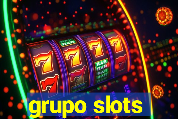 grupo slots