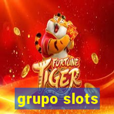 grupo slots