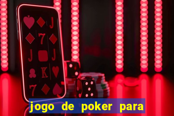 jogo de poker para ganhar dinheiro