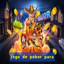 jogo de poker para ganhar dinheiro