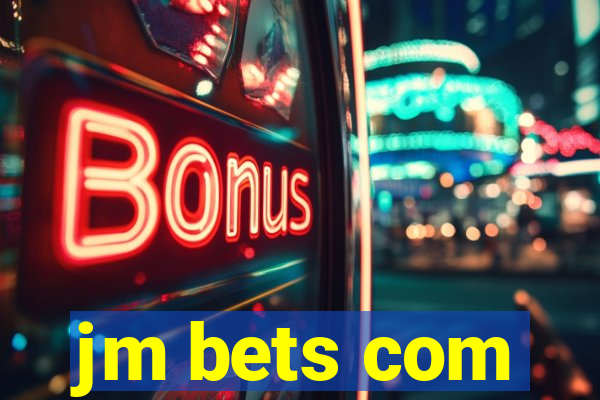 jm bets com